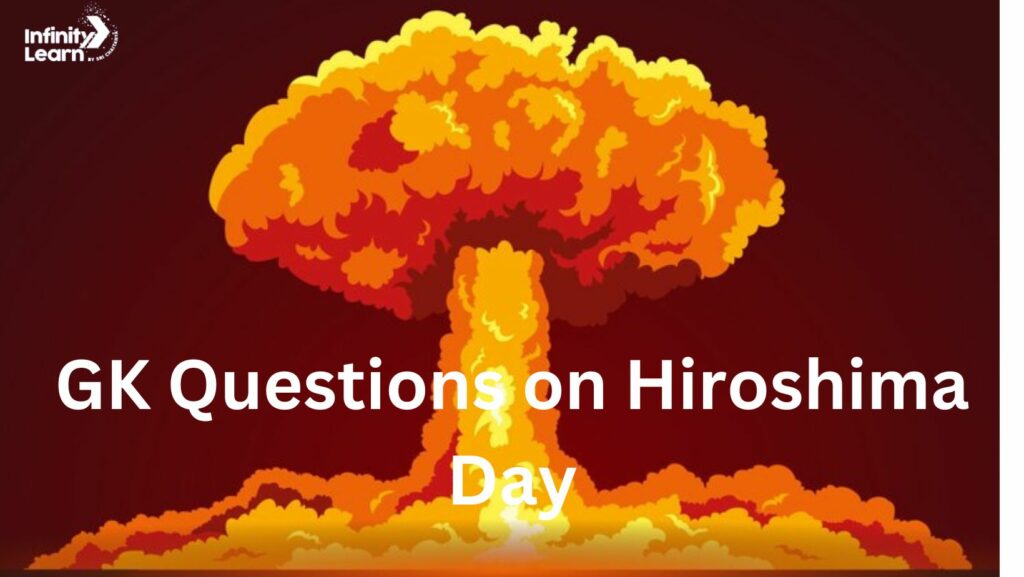 Hiroshima Day GK Questions And Answers On Nagasaki And Hiroshima