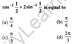 Maths MCQs for Class 12 with Answers Chapter 2 Inverse Trigonometric Functions Q6