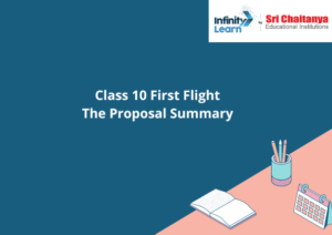 Class 10 First Flight The Proposal Summary