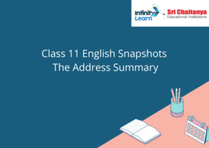 Class 11 English Snapshots The Address Summary