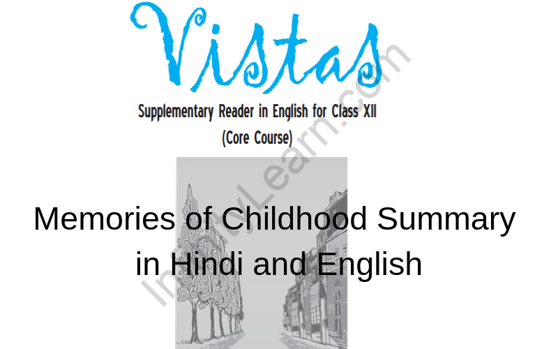 Memories of Childhood Summary Class 12 English