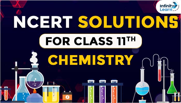 NCERT Solutions for Class 11 Chemistry - Updated 2023-24