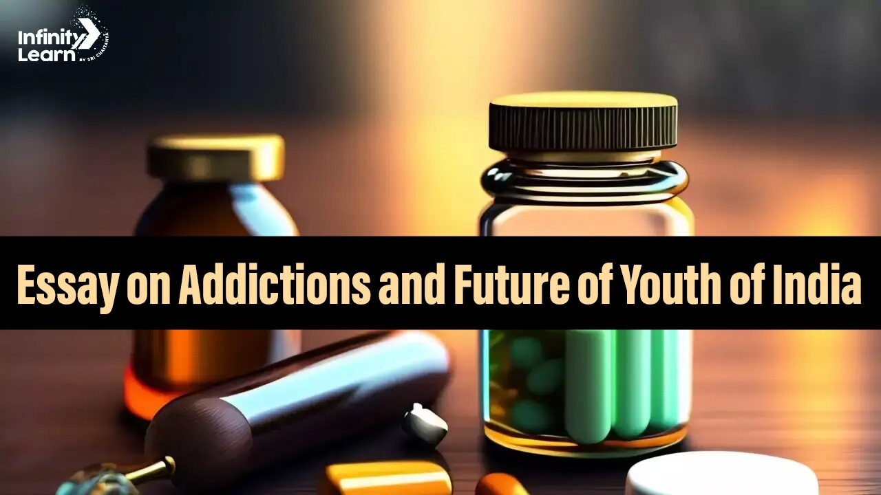 Essay on Addictions and Future of Youth of India