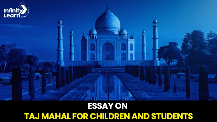 Essay on Taj Mahal for Children and Students