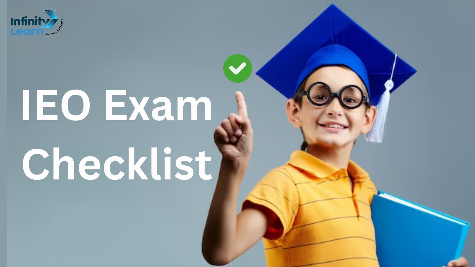 IEO Exam Checklist