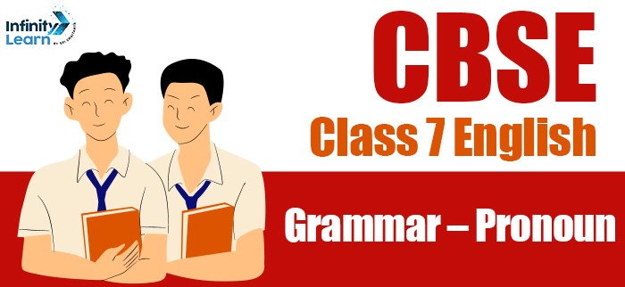 CBSE Class 7 English Grammar – Pronoun 