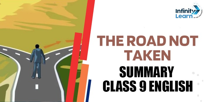 THE ROAD NOT Taken SUMMARY CLASS 9 ENGLISH 