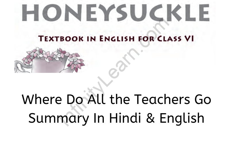 Where Do All the Teachers Go Summary Class 6 English
