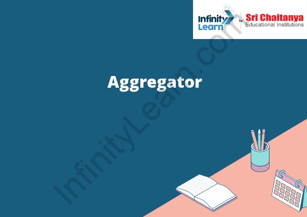 Aggregators  Meaning, Types and FAQs
