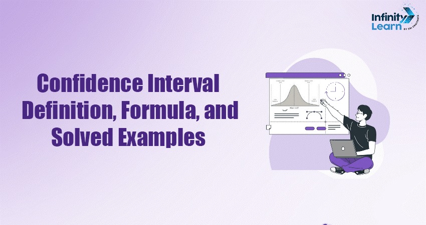 Confidence Interval - Definition, Formula, and Solved Examples