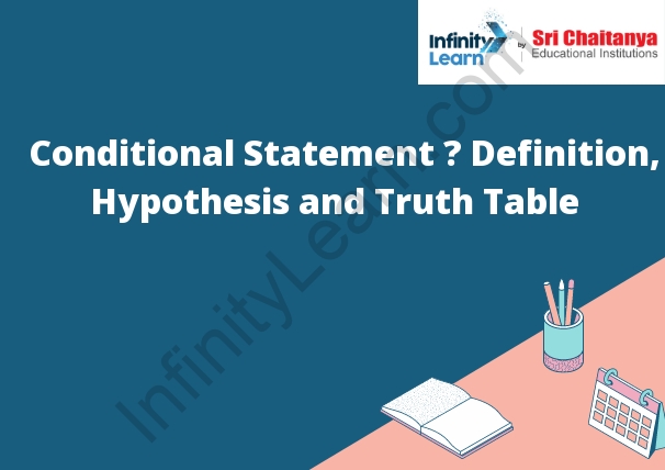 Conditional Statement Definition Hypothesis And Truth Table 