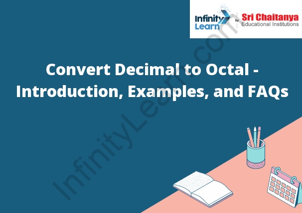 Convert Decimal to Octal - Introduction, Examples, and FAQs