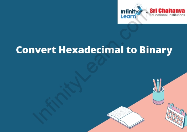 Convert Hexadecimal to Binary