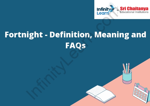 Fortnight - Definition, Meaning and FAQs