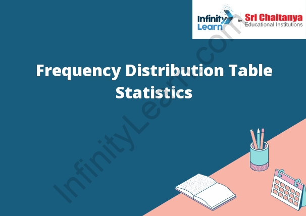 Frequency Distribution Table Statistics Infinity Learn 1693