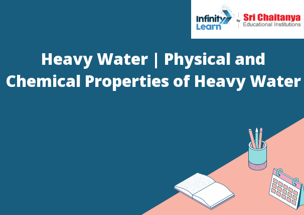 Heavy Water | Physical and Chemical Properties of Heavy Water