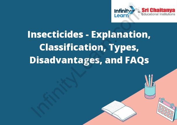 Insecticides: What are Insecticides, It's Uses, Types & Advantages