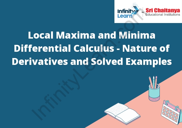 Local Maxima And Minima Differential Calculus - Nature Of Derivatives ...