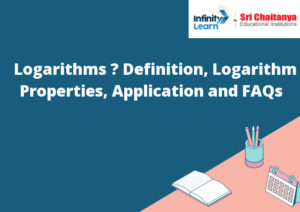 Logarithms – Definition, Logarithm Properties, Application and FAQs
