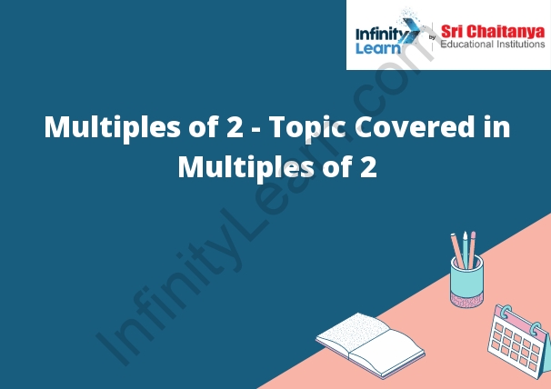 multiples-of-2-topic-covered-in-multiples-of-2-infinity-learn-by