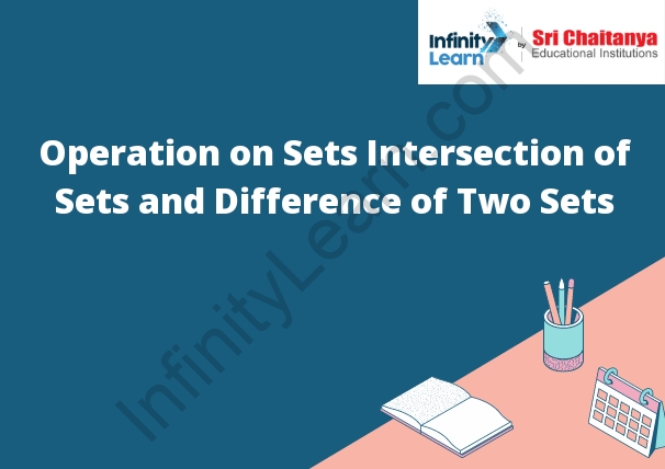 Operation On Sets Intersection Of Sets And Difference Of Two Sets