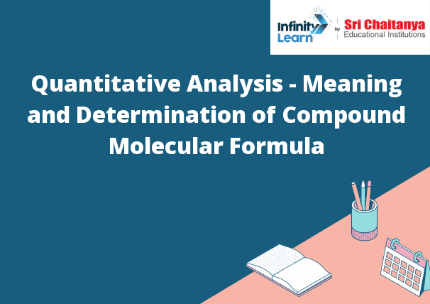 Quantitative Analysis - Meaning and Determination of Compound