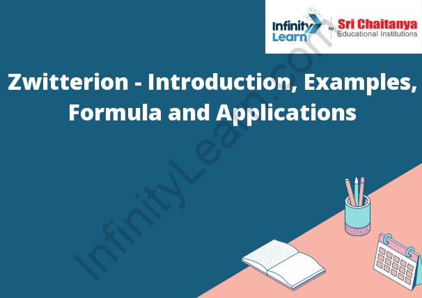 Zwitterion - Introduction, Examples, Formula and Applications