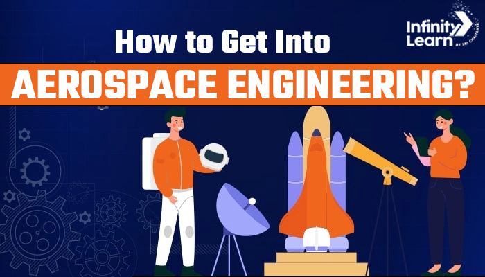 How to Get Into Aerospace Engineering