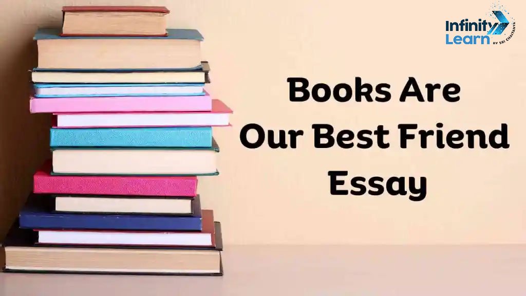 Books Are Our Best Friends Essay