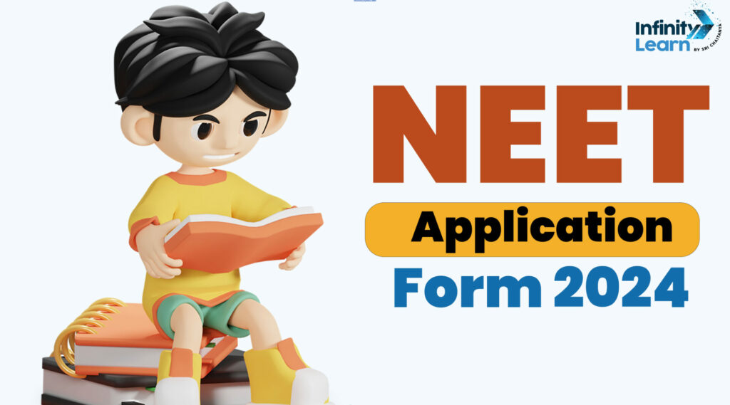 NEET 2024 Application Form OUT Apply now