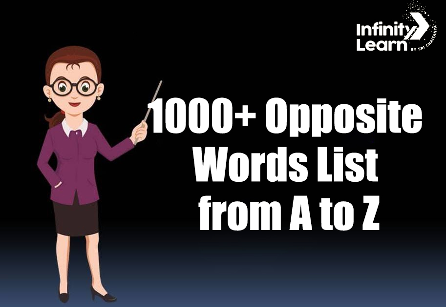 1000+ Opposite Words List from A to Z 