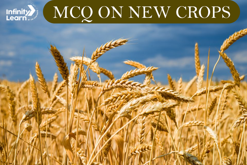 MCQ on New Crops for NEET