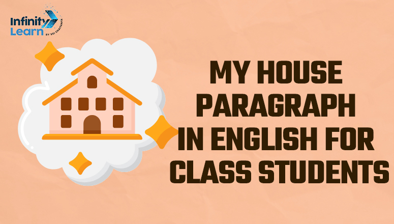 My House Paragraph in English For Class Students 