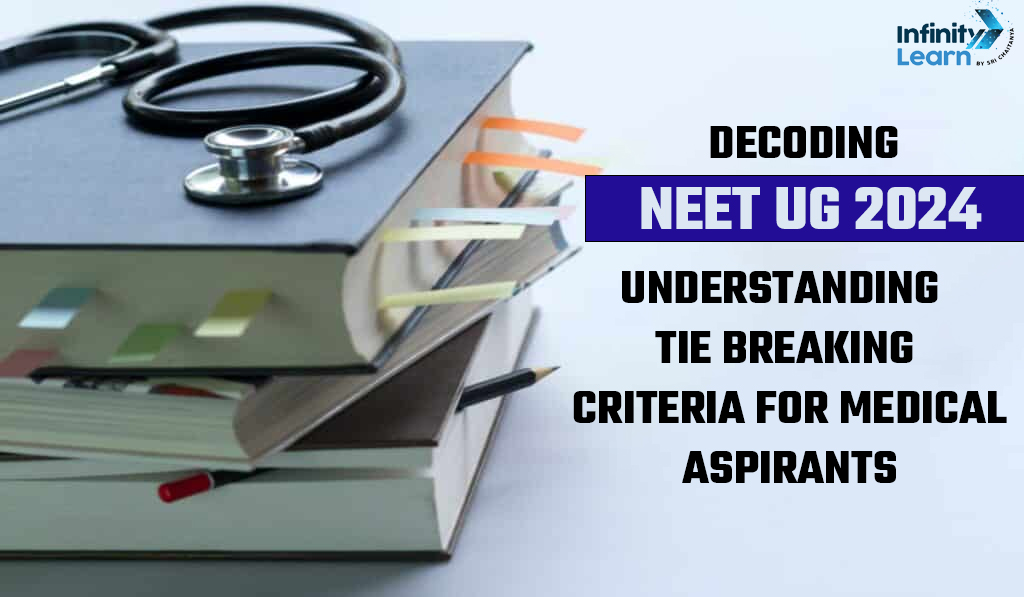 Decoding NEET UG 2024: Understanding Tie Breaking Criteria for Medical Aspirants