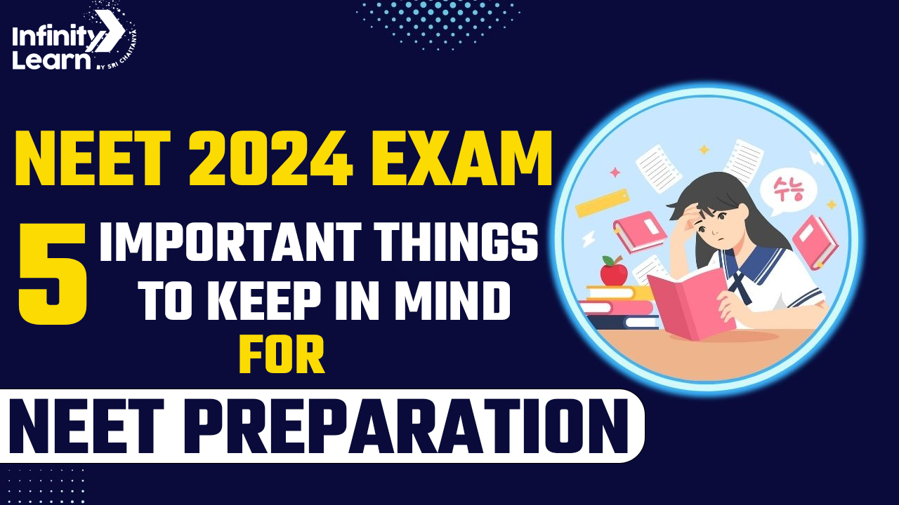 NEET 2024 Exam: 5 Important Things to Keep in Mind for NEET Preparation