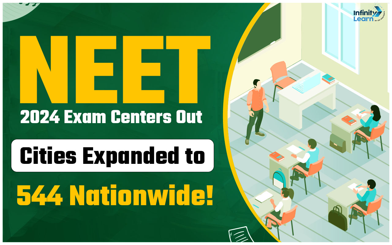 NEET 2024 Exam Centers Out - Cities Expanded to 544 Nationwide!