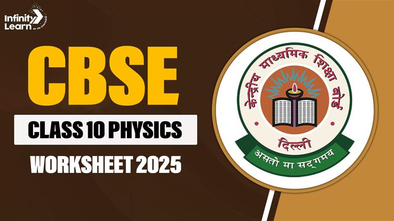 CBSE Class 10 Physics Worksheet 2025