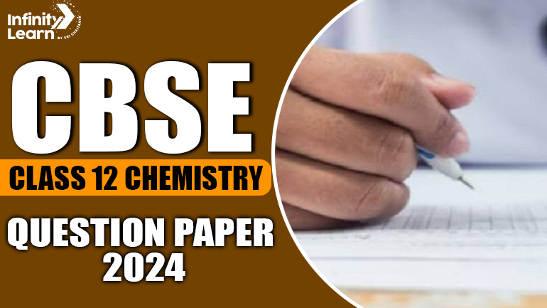CBSE Class 12 Chemistry Question Paper 2024