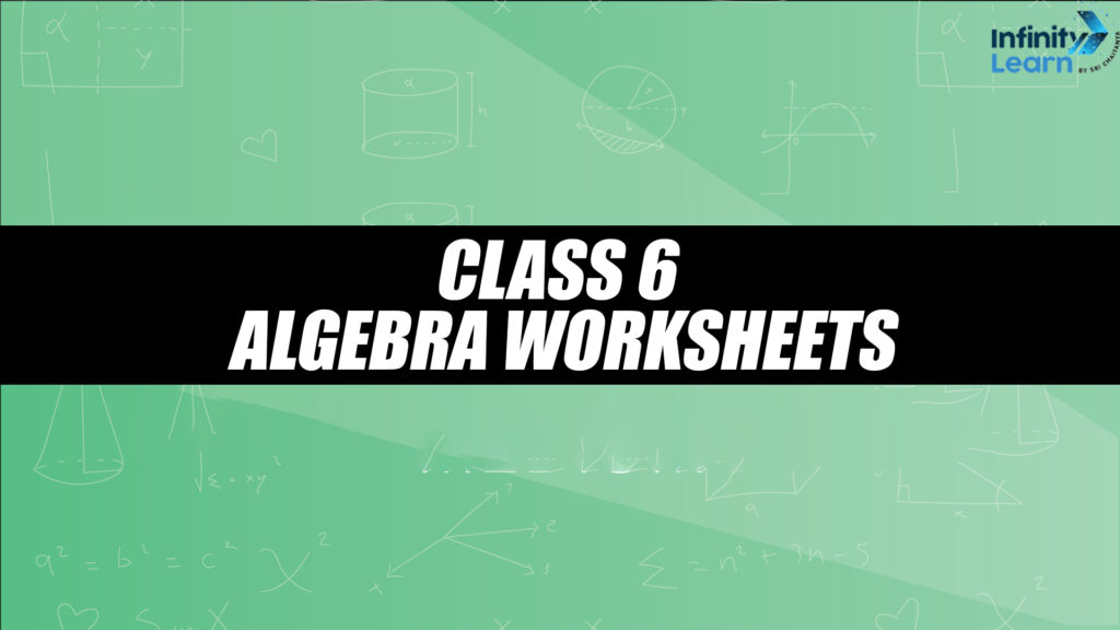 Algebra for Class 6 Worksheets