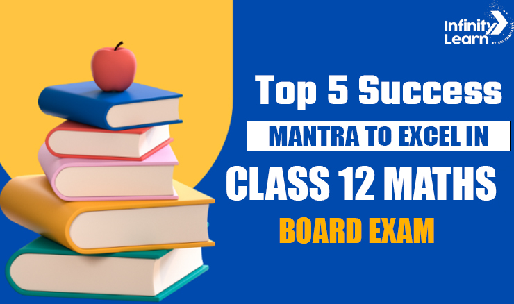 Top 5 Success Mantra to excel in Class 12 Maths Board Exam copy
