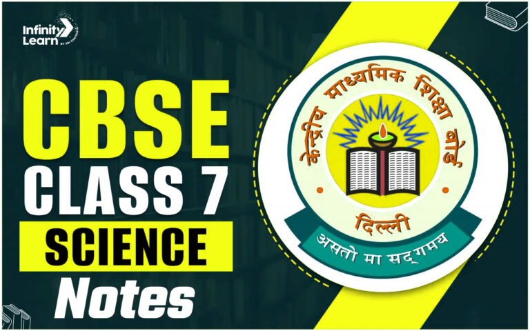 CBSE Notes for Class 7 Science All Chapters