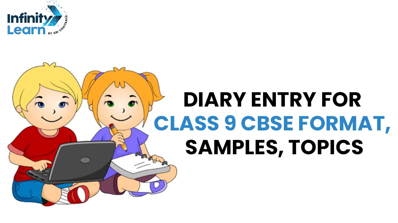 Diary Entry for Class 9 CBSE Format, Samples, Topics 