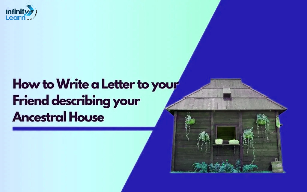 Letter to Your Friend Describing Your Ancestral House 