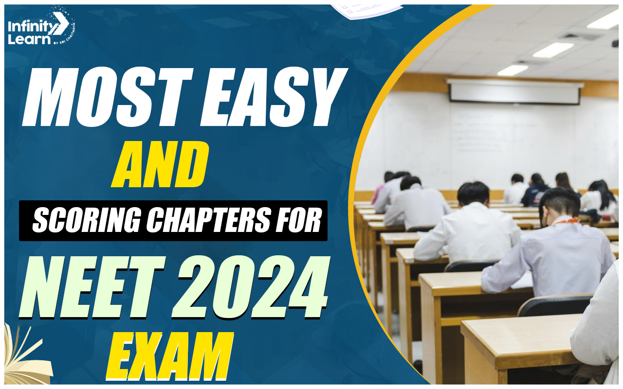 Most Easy and Scoring Chapters for NEET 2024 Exam