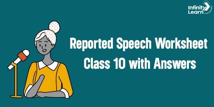 Reported Speech Worksheet Class 10 with Answers