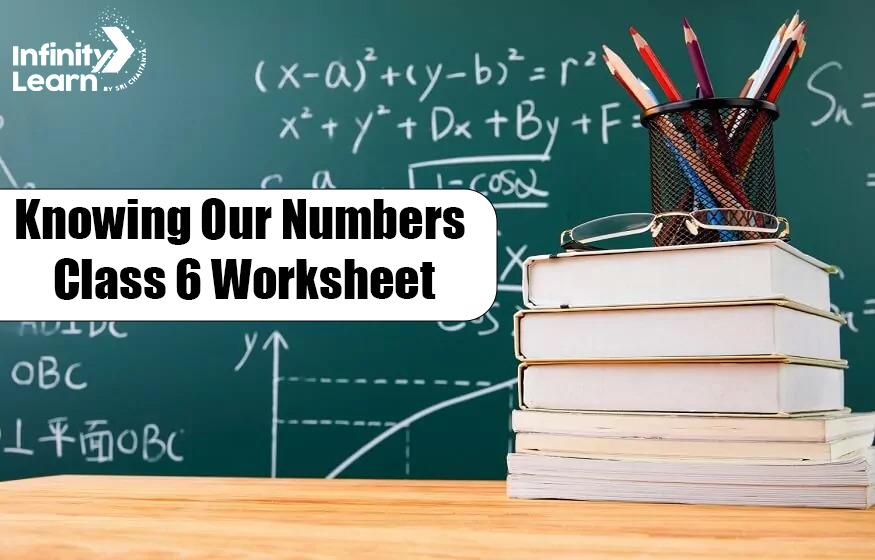 Knowing our Numbers class 6 worksheet 