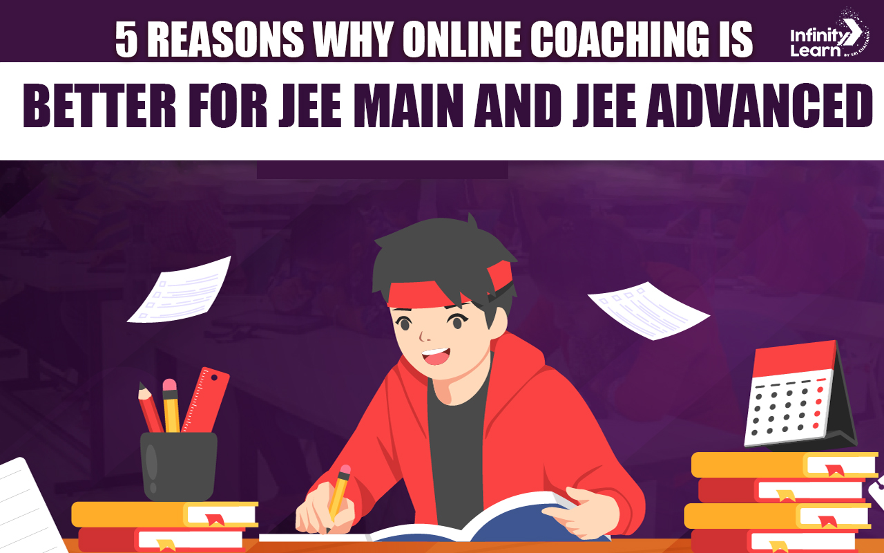 5 Reasons Why Online Coaching is Better for JEE Main and JEE Advanced