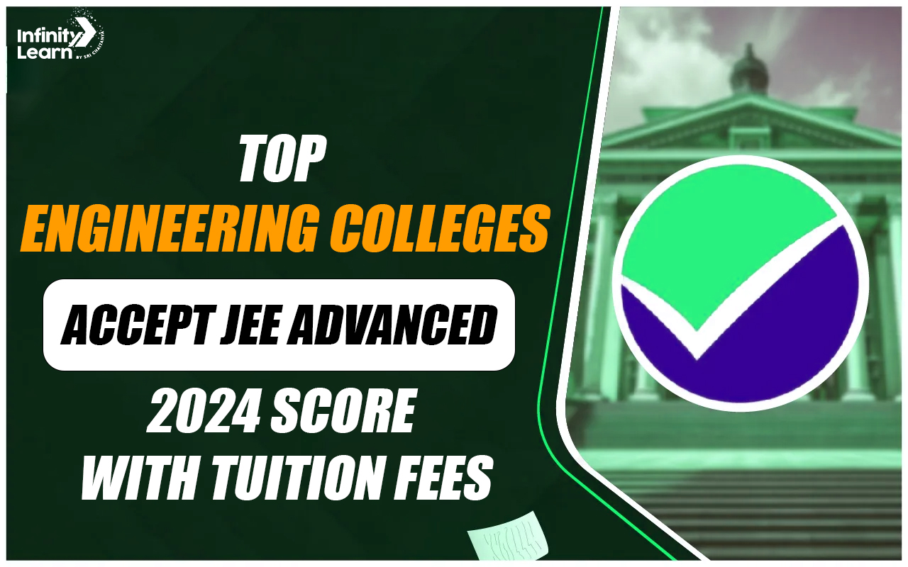 Top Engineering Colleges Accept JEE Advanced 2024 Score with Tuition Fees