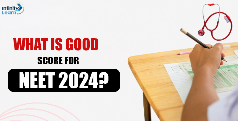 What is Good Score for NEET 2024?