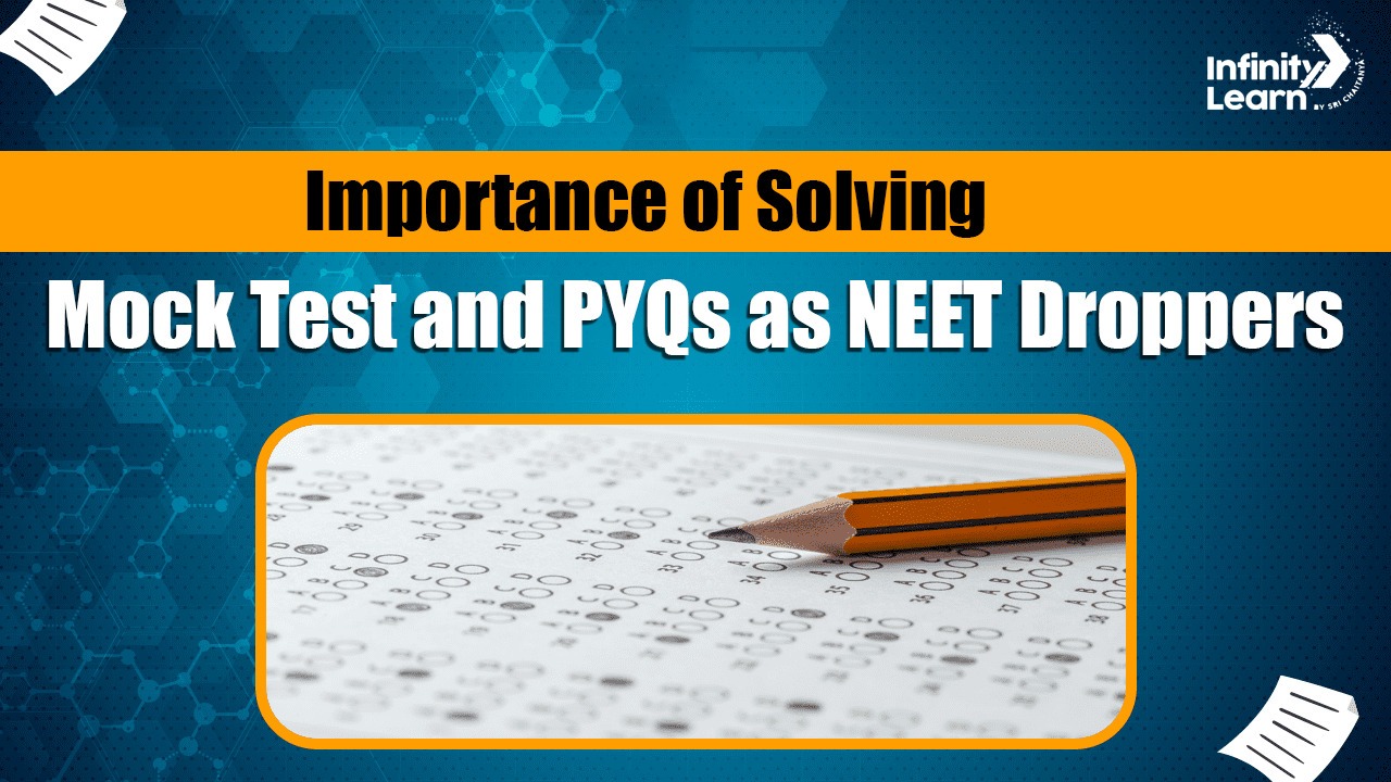 Importance of Solving Mock Test and PYQs as NEET Droppers